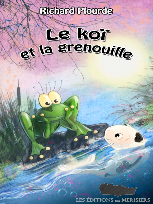 Title details for Le koï et la grenouille by Richard Plourde - Wait list